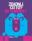 Zgadnij, co to?. Autor: ED EMBERLEY, Anna Czech. Dadada.pl Okładka książki Zgadnij, co to?