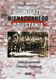 Żołnierze nienazwanego powstania. Autor: Handke Waldemar. Dadada.pl Okładka książki Żołnierze nienazwanego powstania