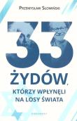 33 Żydów, którzy wpłynęli na losy świata. Autor: Przemysław Słowiński. Dadada.pl Okładka książki 33 Żydów, którzy wpłynęli na losy świata