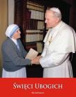 Album papieski - Święci ubogich. Autor: ks. Krzysztof Kuźnik CSMA. Dadada.pl Okładka książki Album papieski - Święci ubogich