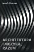Okładka książki Architektura i muzyka, razem