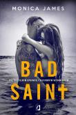 Bad Saint. Autor: James Monica. Dadada.pl Okładka książki Bad Saint
