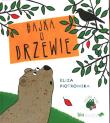 Bajka o drzewie w.2016. Autor: Eliza Piotrowska. Dadada.pl Okładka książki Bajka o drzewie w.2016