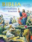 Okładka książki Biblia opowiedziana dzieciom