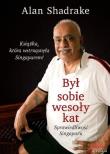 Był sobie wesoły kat. Sprawiedliwość Singapuru. Autor: Alan Shadrake. Dadada.pl Okładka książki Był sobie wesoły kat. Sprawiedliwość Singapuru