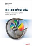 Okładka książki CFD dla inżynierów Praktyczne ćwiczenia na przykładzie systemu ANSYS Fluent (b2b)