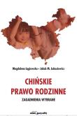 Chińskie prawo rodzinne. Zagadnienia wybrane. Autor: Łągiewska Magdalena, Łukasiewicz Jakub M.. Dadada.pl Okładka książki Chińskie prawo rodzinne. Zagadnienia wybrane
