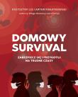 Domowy survival. Przezorny, przygotowany, bezpieczny. Autor: Artur Kwiatkowski. Dadada.pl Okładka książki Domowy survival. Przezorny, przygotowany, bezpieczny