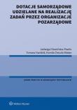 Dotacje samorządowe udzielane na realizację zadań przez organizacje pozarządowe. Autor: Glumińska-Pawlic Jadwiga, Gwóźdź Tomasz, Żmuda-Matan Kamila. Dadada.pl Okładka książki Dotacje samorządowe udzielane na realizację zadań przez organizacje pozarządowe