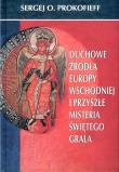 Duchowe źródła Europy Wschodniej i przyszłe.... Autor: Sergej O. Prokofieff. Dadada.pl Okładka książki Duchowe źródła Europy Wschodniej i przyszłe...