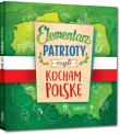 Elementarz patrioty, czyli kocham Polskę. Autor: Grzegorz Strzeboński, Patrycja Wojtkowiak-Skóra. Dadada.pl Okładka książki Elementarz patrioty, czyli kocham Polskę