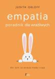 Okładka książki Empatia. Poradnik dla wrażliwych. Dla tych, co za dużo myślą i czują 