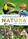 Okładka książki Fascynująca natura. Fakty i ciekawostki