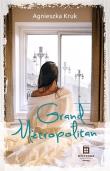 Grand Metropolitan. Autor: Kruk Agnieszka. Dadada.pl Okładka książki Grand Metropolitan