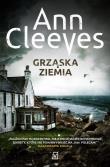Grząska ziemia. Autor: Cleeves Ann. Dadada.pl Okładka książki Grząska ziemia