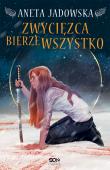 Heksalogia o Dorze Wilk. 3. Zwycięzca bierze wszystko. Autor: Jadowska Aneta. Dadada.pl Okładka książki Heksalogia o Dorze Wilk. 3. Zwycięzca bierze wszystko