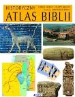 Historyczny Atlas Biblii. Autor: Enrico Galbiati, FILIPPO SERAFINI I GIACOMO PEREGO. Dadada.pl Okładka książki Historyczny Atlas Biblii