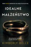 Idealne małżeństwo - uszkodzone. Autor: Kimberly Belle. Dadada.pl Okładka książki Idealne małżeństwo - uszkodzone