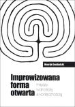 Improwizowana forma otwarta. Autor: Henryk Gembalski. Dadada.pl Okładka książki Improwizowana forma otwarta