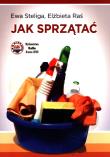 Jak sprzątać. Autor: E. Steliga, E. Raś. Dadada.pl Okładka książki Jak sprzątać