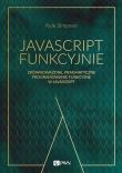 Okładka książki JavaScript funkcyjnie. Zrównoważone, pragmatyczne programowanie funkcyjne w JavaScript