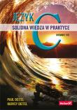 Język C. Solidna wiedza w praktyce. Autor: Paul J. Deitel, Harvey Deitel. Dadada.pl Okładka książki Język C. Solidna wiedza w praktyce