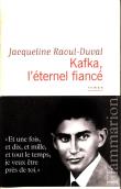 Kafka l'eternel fiance. Autor: Raoul-Duval Jacqueline. Dadada.pl Okładka książki Kafka l'eternel fiance