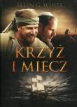 Konflikt wieków T.4 Krzyż i miecz. Autor: Ellen G. White. Dadada.pl Okładka książki Konflikt wieków T.4 Krzyż i miecz