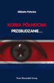 Korea Północna Przebudzanie.... Autor: Potocka Elżbieta. Dadada.pl Okładka książki Korea Północna Przebudzanie...