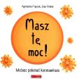 Masz tę moc! Możesz pokonać koronawirusa. Autor: Agnieszka Frączek, Ewa Podleś (ilustr.). Dadada.pl Okładka książki Masz tę moc! Możesz pokonać koronawirusa