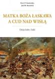 Okładka książki Matka Boża Łaskawa a cud nad Wisłą