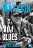 Mój blues. Autor: Andrzej Matysik. Dadada.pl Okładka książki Mój blues