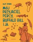 Mój przyjaciel Percy, Buffalo Bill i ja. Autor: Stark Ulf. Dadada.pl Okładka książki Mój przyjaciel Percy, Buffalo Bill i ja