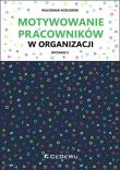 Motywowanie pracowników w organizacji w.2. Autor: Kozłowski Waldemar. Dadada.pl Okładka książki Motywowanie pracowników w organizacji w.2