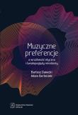 Muzyczne preferencje a wrażliwość etyczna i światopoglądy młodzieży. Autor: Bartoszek Adam, Danecki Bartosz. Dadada.pl Okładka książki Muzyczne preferencje a wrażliwość etyczna i światopoglądy młodzieży