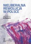 Nieliberalna rewolucja w Polsce. Autor: Opracowanie zbiorowe. Dadada.pl Okładka książki Nieliberalna rewolucja w Polsce