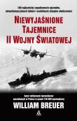 Niewyjaśnione tajemnice II wojny światowej wyd. 10. Autor: Breuer William. Dadada.pl Okładka książki Niewyjaśnione tajemnice II wojny światowej wyd. 10
