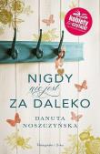 Nigdy nie jest za daleko DL. Autor: Noszczyńska Danuta. Dadada.pl Okładka książki Nigdy nie jest za daleko DL