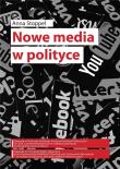 Nowe media w polityce. Autor: STOPPEL ANNA. Dadada.pl Okładka książki Nowe media w polityce