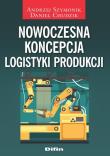 Nowoczesna koncepcja logistyki produkcji. Autor: Szymonik Andrzej, Daniel Chudzik. Dadada.pl Okładka książki Nowoczesna koncepcja logistyki produkcji