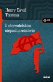O obywatelskim nieposłuszeństwie w.2020. Autor: Henry David Thoreau. Dadada.pl Okładka książki O obywatelskim nieposłuszeństwie w.2020