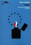 Orbán. Nowy model przywództwa w Europie. Autor: Lendvai Paul. Dadada.pl Okładka książki Orbán. Nowy model przywództwa w Europie