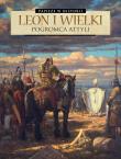 Papieże w historii T.2Leon Wielki. Pogromca Attyli. Autor: France Richemond, Stefano Carloni, Ernest Kacpers. Dadada.pl Okładka książki Papieże w historii T.2Leon Wielki. Pogromca Attyli