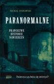 Paranormalne. Prawdziwe historie nawiedzeń. Autor: Michał Stonawski. Dadada.pl Okładka książki Paranormalne. Prawdziwe historie nawiedzeń