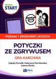 Pewny Start Poznać i zrozumieć uczucia Potyczki ze Zgrywusem Gra karciana. Autor: Izabela Fornalik, Pachniewska Katarzyna, Płuska Joanna. Dadada.pl Okładka książki Pewny Start Poznać i zrozumieć uczucia Potyczki ze Zgrywusem Gra karciana