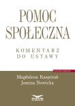 Pomoc społeczna Komentarz do ustawy. Autor: Magdalena Kasprzak, Nowicka Joanna. Dadada.pl Okładka książki Pomoc społeczna Komentarz do ustawy