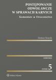 Postępowanie odwoławcze w spr karnych Komentarz. Orzecznictwo. Autor: Świecki Dariusz. Dadada.pl Okładka książki Postępowanie odwoławcze w spr karnych Komentarz. Orzecznictwo