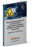 Projektowanie instalacji elektrycznych oraz dobór urządzeń w strefach zagrożonych wybuchem w pytania. Autor: Świerżewski Michał. Dadada.pl Okładka książki Projektowanie instalacji elektrycznych oraz dobór urządzeń w strefach zagrożonych wybuchem w pytania