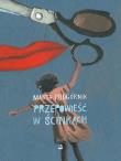 Przepowieść w ścinkach. Autor: Podgórnik Marta. Dadada.pl Okładka książki Przepowieść w ścinkach