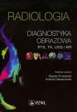 Radiologia Diagnostyka obrazowa Rtg TK USG i MR. Autor: Andrzej Cieszanowski, Pruszyński Bogdan. Dadada.pl Okładka książki Radiologia Diagnostyka obrazowa Rtg TK USG i MR